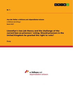 cover image of Llewellyn's law job theory and the challenge of the current ban on prisoners' voting. Should prisoners in the United Kingdom be granted the right to vote?